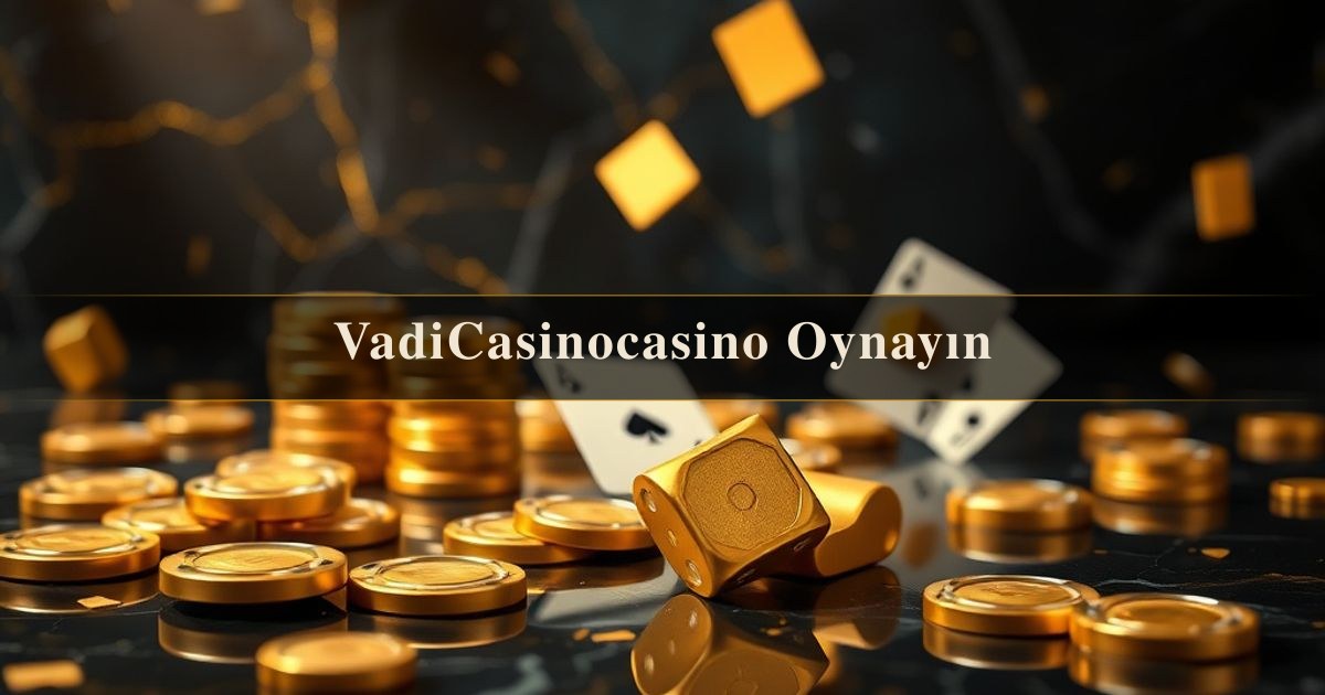 VadiCasinocasino Oynayın