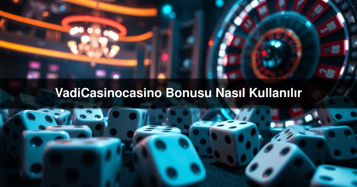 VadiCasinocasino Bonusu