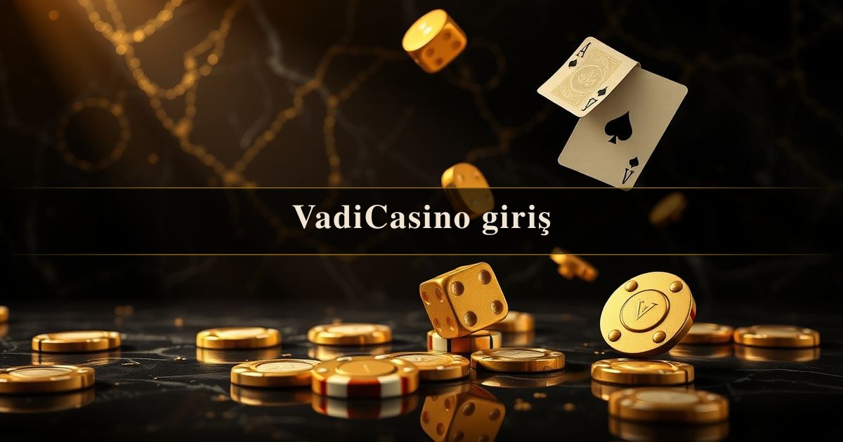 VadiCasino giriş